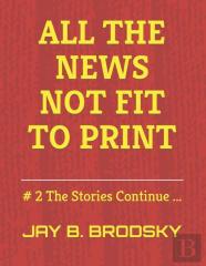 All The News Not Fit To Print