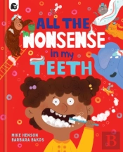 All The Nonsense In My Teeth