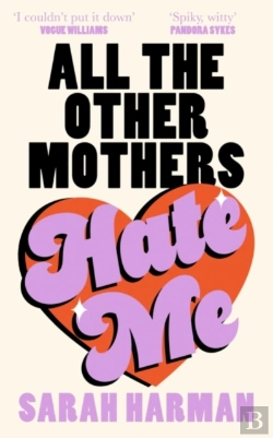 Bertrand.pt - All The Other Mothers Hate Me (Signed Edition)