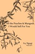 All The Peaches & Mangoes I Would Sell For You