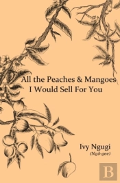 All The Peaches & Mangoes I Would Sell For You