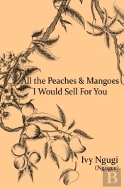 All The Peaches   Mangoes I Would Sell F