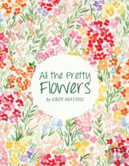 All The Pretty Flowers