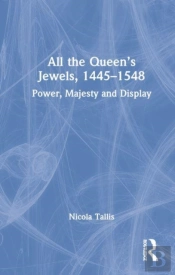 All The Queenâ€™S Jewels, 1445â€“1548