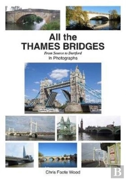 Bertrand.pt - All The Thames Bridges From Source To Dartford In Photogrpahs