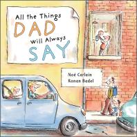 All The Things Dad Will Always Say