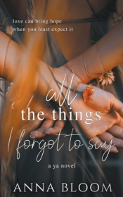 All The Things I Forgot To Say