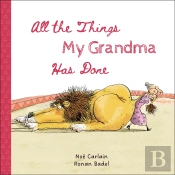 All The Things My Grandma Has Done