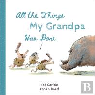 All The Things My Grandpa Has Done