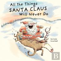 All The Things Santa Claus Will Never Do