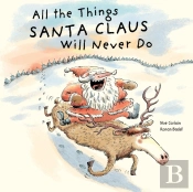 All The Things Santa Claus Will Never Do