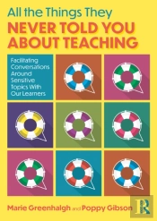 All The Things They Never Told You About Teaching