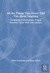 All The Things They Never Told You About Teaching