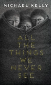 All The Things We Never See