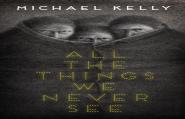 All The Things We Never See