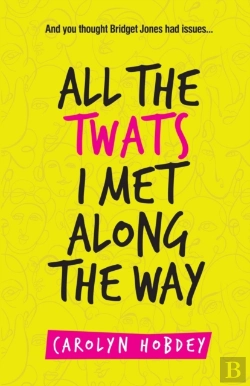 Bertrand.pt - All The Twats I Met Along The Way