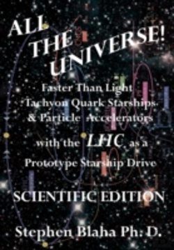 Bertrand.pt - All The Universe! Faster Than Light Tachyon Quark Starships & Particle Accelerators With The Lhc As A Prototype Starship Drive Scientific Edition