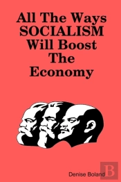 All The Ways Socialism Will Boost The Ec