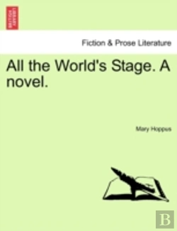 Bertrand.pt - All The World'S Stage. A Novel.