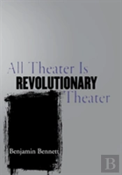 All Theater Is Revolutionary Theater