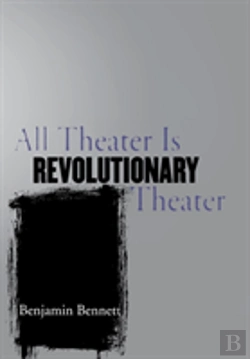 Bertrand.pt - All Theater Is Revolutionary Theater