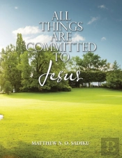 All Things Are Committed To Jesus
