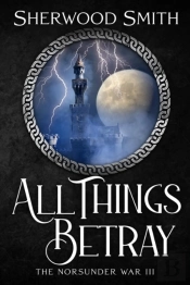 All Things Betray