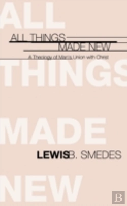 Bertrand.pt - All Things Made New: A Theology Of Man'S