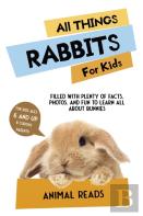 All Things Rabbits For Kids