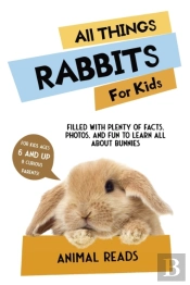 All Things Rabbits For Kids