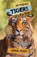 All Things Tigers For Kids