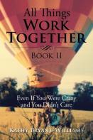 All Things Work Together Book Ii