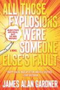 All Those Explosions Were Someone Else'S Fault