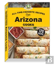 All Time Favorite Recipes From Arizona Cooks