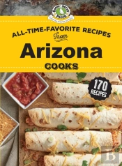 All Time Favorite Recipes From Arizona Cooks