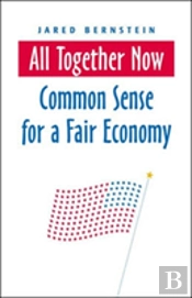All Together Now: Common Sense For A Fair Economy