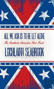 All We Ask Is To Be Let Alone