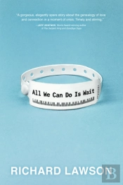 All We Can Do Is Wait