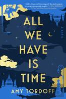 All We Have Is Time