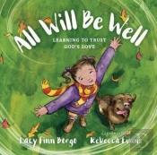 All Will Be Well Â€“ Learning To Trust God`S Love