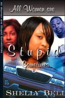 All Women Are Stupid Sometimes