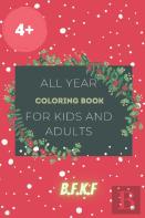 All Year Coloring Book For Kids And Adults