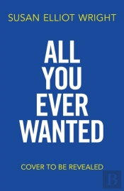 All You Ever Wanted