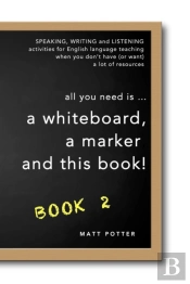 All You Need Is A Whiteboard, A Marker And This Book - Book 2