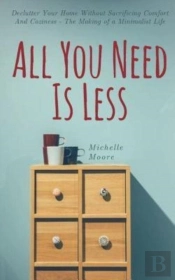 All You Need Is Less: Declutter Your Hom