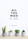 All You Need Is Less