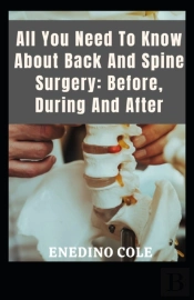 All You Need To Know About Back And Spine Surgery
