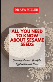 All You Need To Know About Sesame Seed