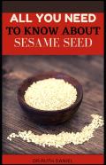 All You Need To Know About Sesame Seed