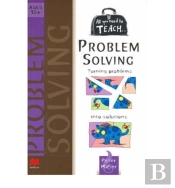 All You Need To Teach Problem Solving: Ages 10+
